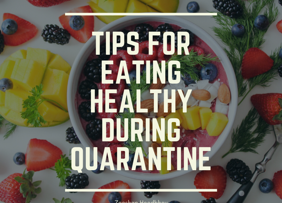Zeeshan Hoodbhoy Tips For Eating Healthy During Quarantine